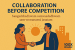 Collaboration Before Competition | Bharat100x.com